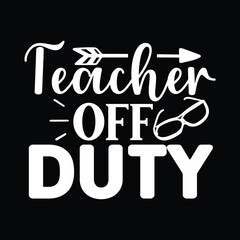 Teacher off duty, , Teacher design vector file.