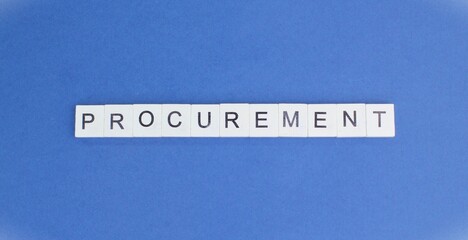 letters of the alphabet with the word procurement. procurement concept