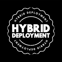 Hybrid Deployment - combining an on-premises or hosted environment with a cloud-based platform, text concept stamp