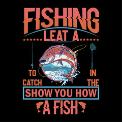 Fishing Leat A To Catch In The Show You How A Fish
