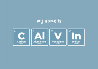 Vector inscription name CALVIN composed of individual elements of the periodic table. Text: My name is. Purple background