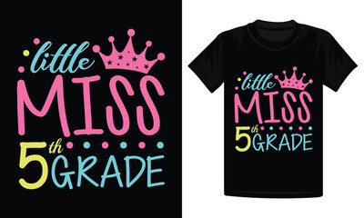 Little miss 5th grade design, back to school t-shirt design, 5th grade shirt