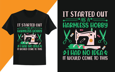 It started out as a harmless hobby ,  t shirt design, Sewing Shirt, Tailor Shirt, Funny Sewing Tee, Sewer Gift Shirt, Sewing Shirt, Hobbies Lover Gift Tee