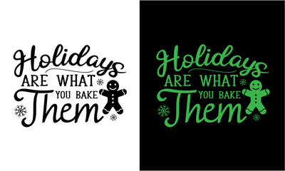 Holidays Are What You Bake Them Svg, Holi Day Free File Vector 