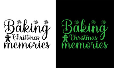 Baking Christmas Memories T Shirt, Holiday SVG Design