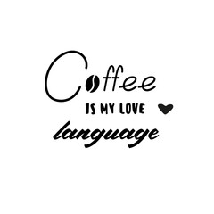Hand drawn lettering coffee design with quality elements. coffee is always a good idea on black background for print, banner, design, poster. Coffee is my love language