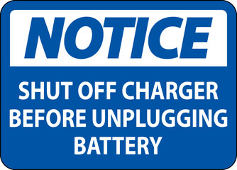 Notice Sign Shut Off Charger Before Unplugging Battery