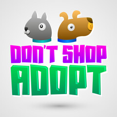 Dont Shop Adopt, adoption pet emblem message with cute dog and cat