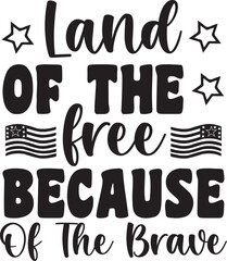 Land Of The Free Because Of The Brave svg