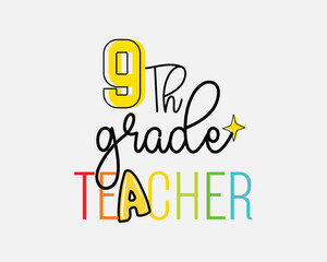 Ninth 9th Grade Teacher quote retro typographic Sublimation art Card on a white background