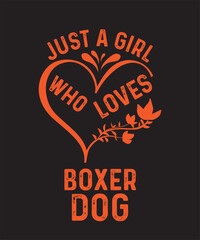 Just A Girl Who Loves Dogs Cute Typography Design T-Shirt Design, Gift For Puppies Lover, Birthday Present,