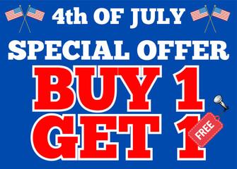 4th of July special offer Buy 1 Get 1 Free sign with blue and red colours