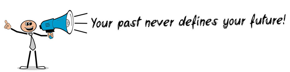 Your past never defines your future!