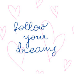 Follow your dreams - seamless pattern heart