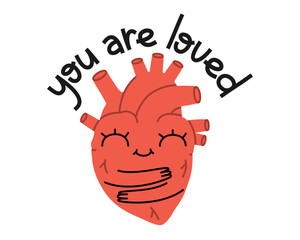 Hand drawn cute illustration you are loved lettering phrase. Internal organ, human heart, emotions symbol character in doodle style. Mental health, self care and love sticker, icon. Isolated on white.