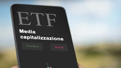 An Italian investor analyzing an etf fund on a phone. Italian text: Mid-capitalization, buy, sell.