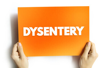 Dysentery - type of gastroenteritis that results in bloody diarrhea, text concept on card