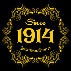 Since 1914, Traditional Quality, decorated text with antique design, baroque label