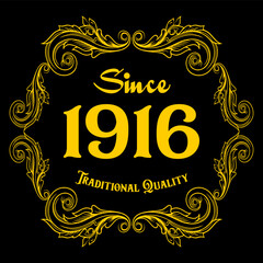 Since 1916, Traditional Quality, decorated text with antique design, baroque label