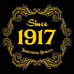Since 1917, Traditional Quality, decorated text with antique design, baroque label