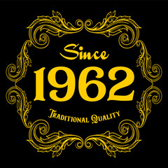 Since 1962, Traditional Quality, decorated text with antique design, baroque label