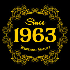 Since 1963, Traditional Quality, decorated text with antique design, baroque label