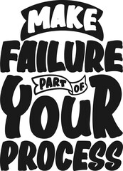 Make Failure Part of Your Process, Motivational Typography Quote Design.