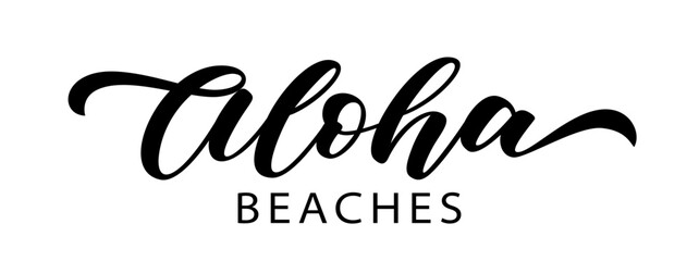 ALOHA BEACHES text. Summer word Aloha Beaches quote. Brush Calligraphy text aloha beaches. Hand Lettering Design. Summer print for girls t shirt, tee, poster. Tropical Vector illustration phrase. © barrirret