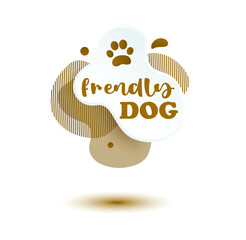Pet friendly tag. Brown label and stikers emblem with drops of paw for web and print tag. Pet friendly and care label. Vector illustration for you design.