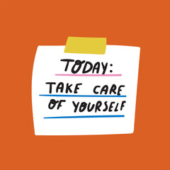 Today: take care of yourself. Hand drawn design for social media. Vector lettering illustration.