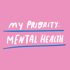 My priority: mental health. Graphic design for social media. Vector hand drawn illustration on pink background.
