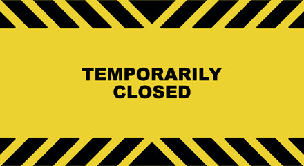 Temporarily closed sign on yellow background