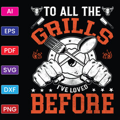 TO ALL THE GRILLS I'VE LOVED BEFORE