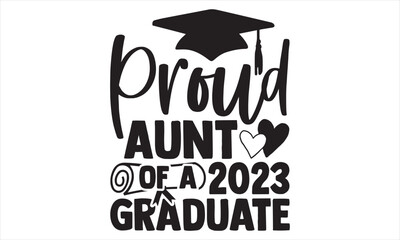 Proud Nephew Of A 2023 Graduate - Graduation T Shirt Design, Hand drawn lettering phrase, Cutting and Silhouette, card, Typography Vector illustration for poster, banner, flyer and mug.