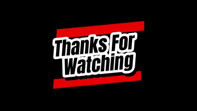 Animation of thanks for watching text, for social media, animated text for ending video,