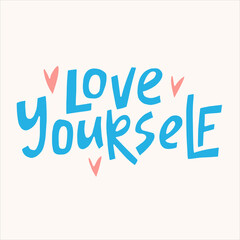 Love yourself - hand-drawn quote. Creative lettering illustration with decor elements for posters, cards, etc.