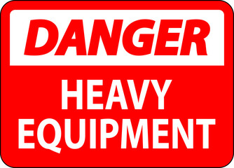 Danger Sign Heavy Equipment On White Background
