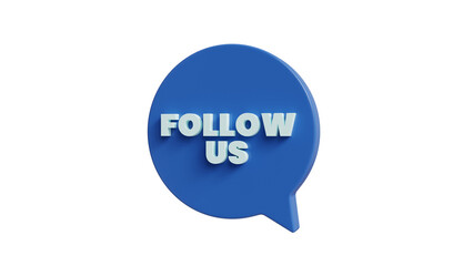 Follow us on bubble speech sign or symbol icon 3d rendering