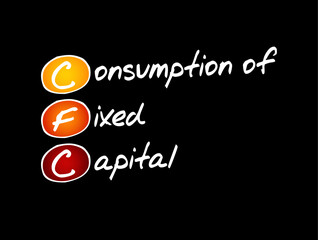 CFC Consumption of Fixed Capital - decline in value of fixed assets owned, acronym text concept background