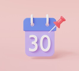 Calendar date icon with number 30th day of the month and Red pinned or Thumbtacks on a calendar.3D rendering,illustration.