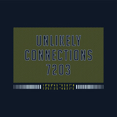 unlikely connections typography slogan for t shirt printing, tee graphic design.  - obrazy, fototapety, plakaty