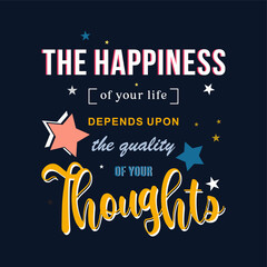 The happiness of your life typography slogan for t shirt printing, tee graphic design. 