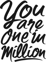 You Are One In Million, Motivational Typography Quote Design.