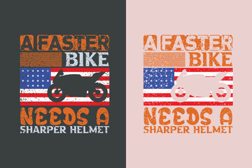 A Faster Bike Needs A Sharper Helmet, Funny Biker Shirt My Own Bike, Motorcycle EPS JPG PNG, Biker T-Shirt Graphics, Funny Biker Shirt My Own Bike,