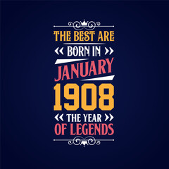 Best are born in January 1908. Born in January 1908 the legend Birthday