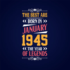 Best are born in January 1945. Born in January 1945 the legend Birthday