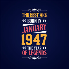 Best are born in January 1947. Born in January 1947 the legend Birthday