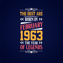 Best are born in February 1963. Born in February 1963 the legend Birthday