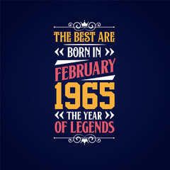 Obraz premium Best are born in February 1965. Born in February 1965 the legend Birthday