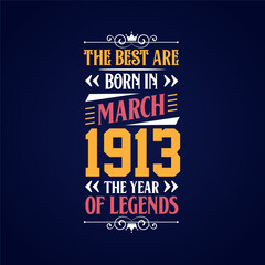 Best are born in March 1913. Born in March 1913 the legend Birthday